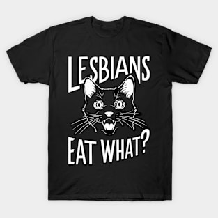 Lesbians Eat What? LGBTQ Lesbian Humor T-Shirt